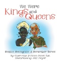 Cover: We Were Kings and Queens - Xlibris Us