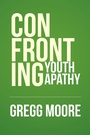 Cover: Confronting Youth Apathy - Xlibris Us