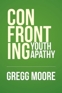Enlarge image Cover: Confronting Youth Apathy - Xlibris Us
