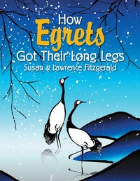 Enlarge image Cover: How Egrets Got Their Long Legs - Xlibris Us