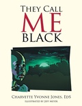 Cover: They Call  Me Black - Xlibris Us