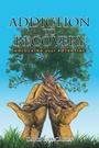 Cover: Addiction to Recovery - Xlibris Us