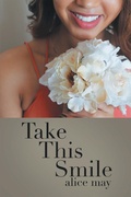 Cover: Take This Smile - Xlibris Us