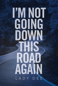 Abbildung von: I'm Not Going Down This Road Again - Xlibris Us