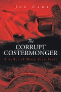 Cover: The Corrupt Costermonger - Xlibris UK