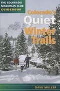 Cover: Colorado's Quiet Winter Trails - MOUNTAINEERS BOOKS