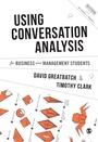 Cover: Using Conversation Analysis for Business and Management Students - SAGE Publications Ltd