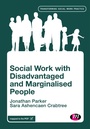 Cover: Social Work with Disadvantaged and Marginalised People - Learning Matters Ltd