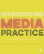 Cover: Introducing Media Practice - SAGE Publications Ltd