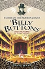 Cover: Father of the Modern Circus 'Billy Buttons' - Pen & Sword History
