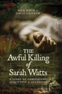 Cover: The Awful Killing of Sarah Watts - Pen & Sword True Crime