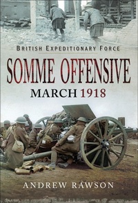 Abbildung von: Somme Offensive, March 1918 - Pen & Sword Military