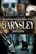 Cover: More Foul Deeds & Suspicious Deaths in & Around Barnsley - Wharncliffe Books