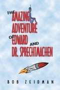 Cover: The Amazing Adventure Of Edward And Dr. Sprechtmachen - Swiss Creek Publications