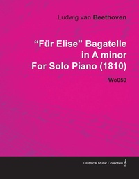 Abbildung von: FÃ¼r Elise - Bagatelle No. 25 in A Minor - WoO 59, Bia 515 - For Solo Piano - Classic Music Collection - Read & Co.