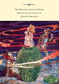 Cover: The Magical Land of Noom - Written and Illustrated by Johnny Gruelle - Read Books Ltd.