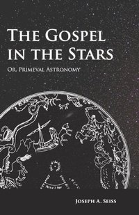 Abbildung von: The Gospel in the Stars - Or, Primeval Astronomy - Read Books Ltd.