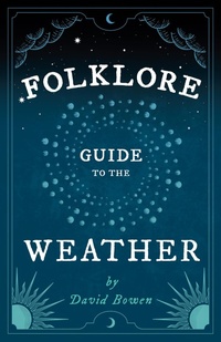 Abbildung von: Folklore Guide to the Weather - Read Books Ltd.