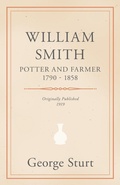 Cover: William Smith, Potter and Farmer 1790 - 1858 - Read Books Ltd.