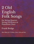 Cover: 2 Old English Songs for String Quartet, String Orchestra or Pianoforte Duet - Sheet Music for 2 Violins, Viola, Cello and Bass - Read Books Ltd.