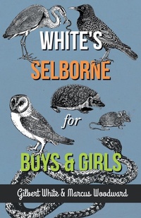 Abbildung von: White's Selborne for Boys and Girls - Read Books Ltd.