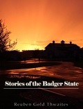 Cover: Stories of the Badger State - Charles River Editors