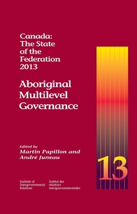 Enlarge image Cover: Canada: The State of the Federation, 2013 - Queen's Policy Studies