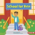 Cover: School for Ken - Lerner Publishing Group