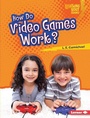 Cover: How Do Video Games Work? - Lerner Publishing Group