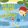 Cover: My Best Friend Is a Goldfish - Lerner Publishing Group
