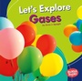 Cover: Let's Explore Gases - Lerner Publishing Group