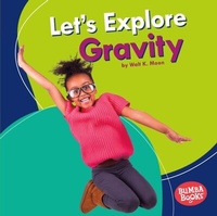 Enlarge image Cover: Let's Explore Gravity - Lerner Publishing Group