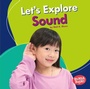 Cover: Let's Explore Sound - Lerner Publishing Group