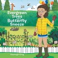 Cover: Evergreen Trees and a Butterfly Sneeze - Xlibris Us