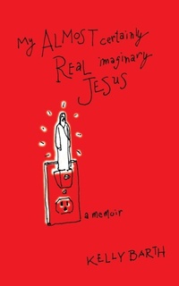 Enlarge image Cover: My Almost Certainly Real Imaginary Jesus - Arktoi Books