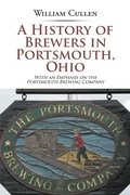 Cover: A History of Brewers in Portsmouth, Ohio - Xlibris Us