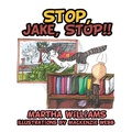 Cover: Stop, Jake, Stop!! - Xlibris Us