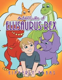 Enlarge image Cover: Adventures of Ellisaurus-Rex - Xlibris Us