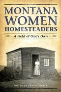 Cover: Montana Women Homesteaders - Farcountry Incorporated