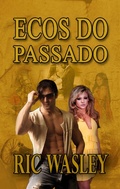 Cover: Ecos do Passado - Tell-Tale Publishing Group, LLC
