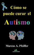 Cover: C&oacute;mo se puede curar el autismo - Babelcube Inc.