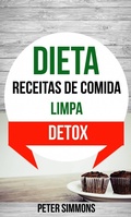 Cover: Dieta: Receitas de Comida Limpa (Detox) - Peter Simmons