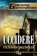 Cover: Uccidere richiede pazienza - Babelcube Inc.