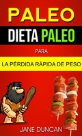 Cover: Paleo: Dieta Paleo para la Perdida Rapida de Peso - Jane Duncan