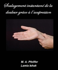 Abbildung von: Soulagement instantane de la douleur grace a l'acupression - Babelcube Inc.