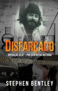Cover: Disfarcado: Operacao Julie - por dentro da historia - Babelcube Inc.