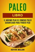 Cover: Paleo libro: El maximo plan de comidas Paleo garantizado para perder peso - Kevin Miller