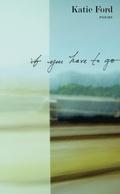 Cover: If You Have to Go - Graywolf Press