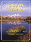 Cover: Grand Teton: Children Of The Rockies - Park Partners, Inc