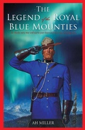 Cover: Legend of the Royal Blue Mounties - Publication Consultants